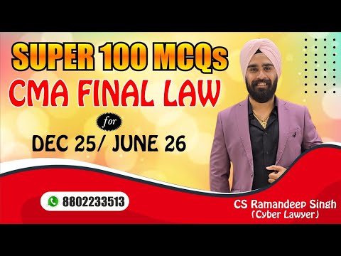SUPER 100 MCQs (CMA FINAL LAW) FOR DEC 25/ JUNE 26 BY CS RAMANDEEP SINGH (CYBER LAWYER)