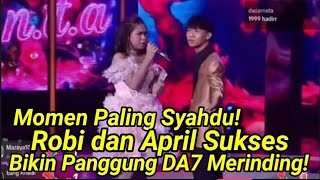 Download lagu Momen Paling Syahdu! Robi dan April Sukses Bikin Panggung DA7 Merinding ! mp3