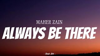 MAHER ZAIN - Always Be There | ( Video Lyrics )