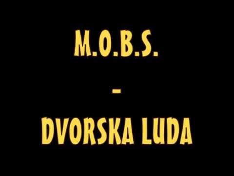 M.O.B.S - Dvorska luda