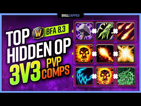 TOP HIDDEN OP World of Warcraft 3v3 PvP Comps | BfA 8.3 WoW PvP Guide