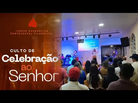 CULTO DE CELEBRAÇÃO// IGREJA EVANGÉLICA PENTECOSTAL FILADÉLFIA DE POÇÕES BAHIA 