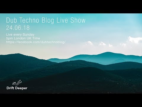 Dub Techno Blog Live Show 129 - 24.06.18