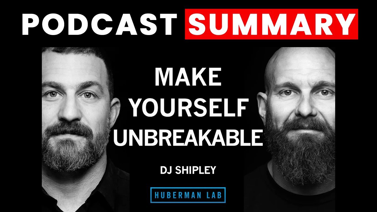 How to Make Yourself Unbreakable | DJ Shipley | Huberman Lab