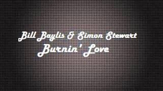 Bill Baylis &amp; Simon Stewart - Burnin' Love