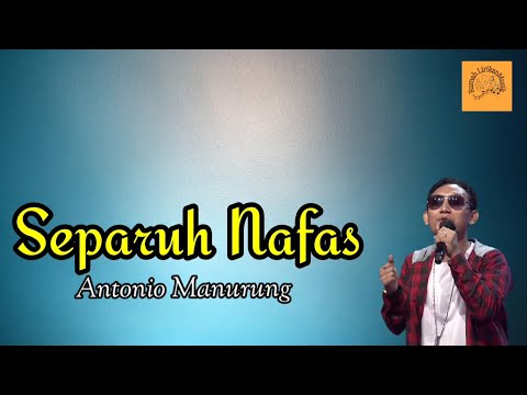 Separuh Nafas _ Dewa 19 | Antonio Manurung ( Lirik Lagu cover)