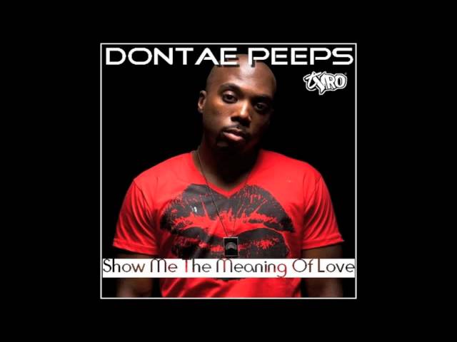 Dontae Peeps - Show Me The Meaning Of Love