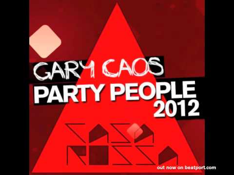 Gary Caos - Party People 2012 - Casa Rossa - Out Now on Beatport