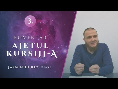 3 | Komentar Ajetul-Kursijj-a  - Jasmin Durić, prof.
