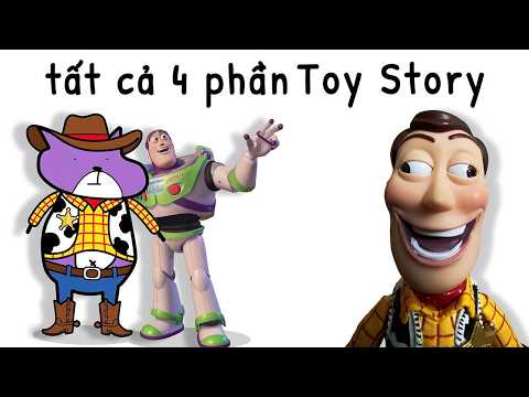 Tất tần tật 4 phần TOY STORY trong 30 phút
