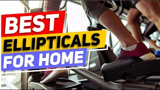 Top 6 Ellipticals For Home Picks in 2024