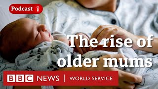 Are you ever too old to have a baby? - The Global Story podcast, BBC World Service