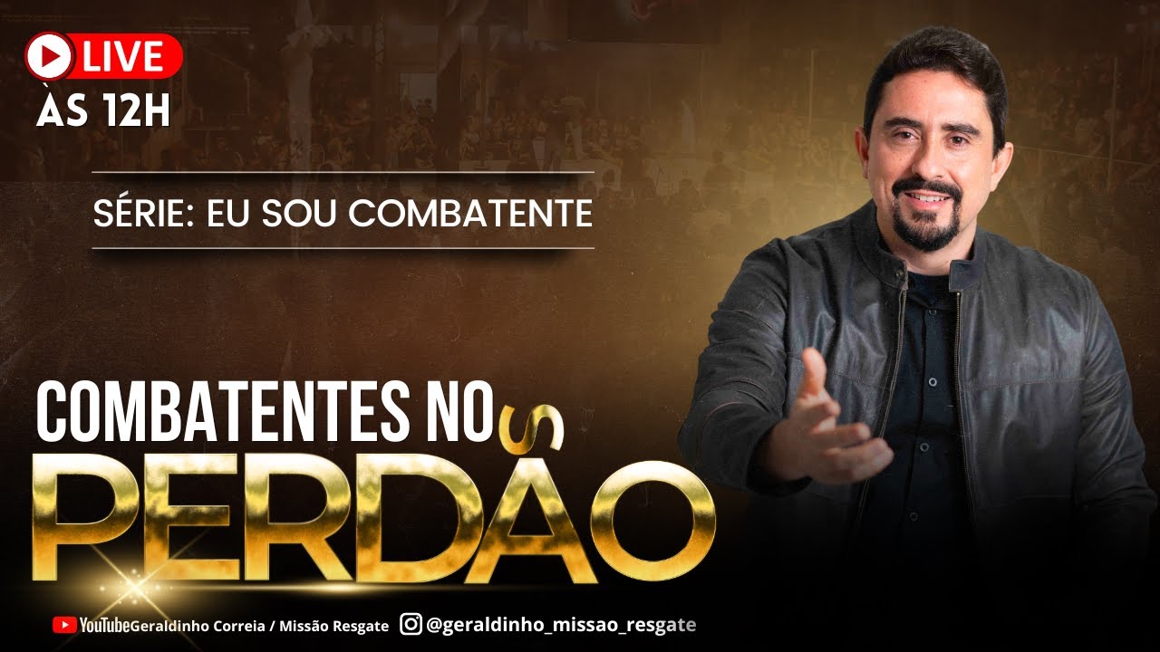 Série -EU SOU COMBATENTE- Combatentes no Perdão -Terço de São Miguel Arcanjo-Geraldinho Correia