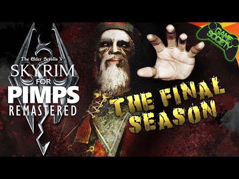 Skyrim For Pimps: The Final Season Remastered