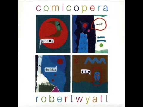 Robert Wyatt - Just As You Are