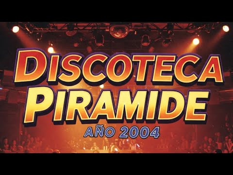DISCOTECA PIRAMIDE AÑO 2004