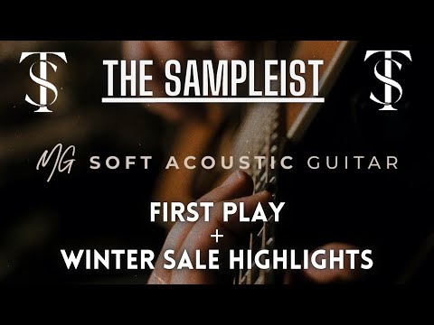 The Sampleist - MG Soft Acoustic Guitar by Spitfire Audio  - First Play - Winter Sale Highlights