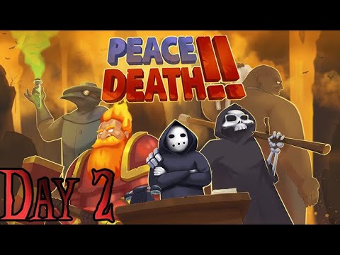 Peace Death! 2 Let's Play - Day 2