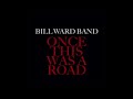 Bill Ward Band - Once This Was A Road (Official Audio)