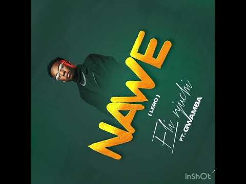 Eli Njuchi ft Gwamba NAWE (Produced by BFB & Sispense)