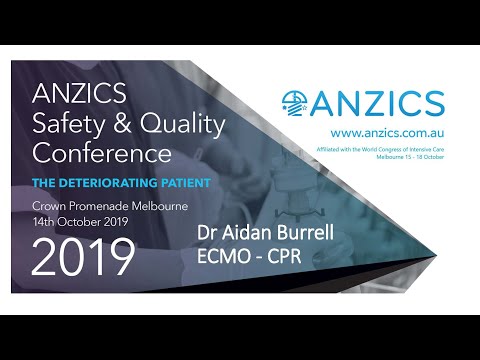 Dr Aidan Burrell - ECMO-CPR - ANZICS Safety & Quality Conference 2019 - ICU - Medical Presentation