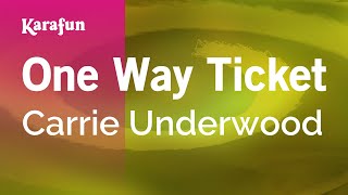 One Way Ticket - Carrie Underwood | Karaoke Version | KaraFun