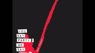 You Say Party! We Say Die! - Love In The New Millennium (Your Pants My Couch)