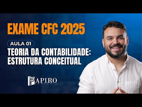 Exame CFC 2025 | Teoria da Contabilidade: Estrutura Conceitual