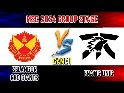 SELANGOR RED GIANTS VS FNATIC ONIC - GAME 1 | GROUP B | MLBB MSC 2024 X EWC | SRG VS ONIC [ID]