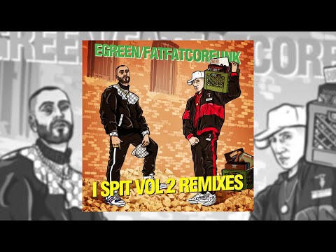 EGREEN FATFAT "I spit vol 2 Remixes" (Full mixtape)