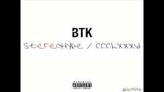 BTK - StereoHype / CCCLXXXVI