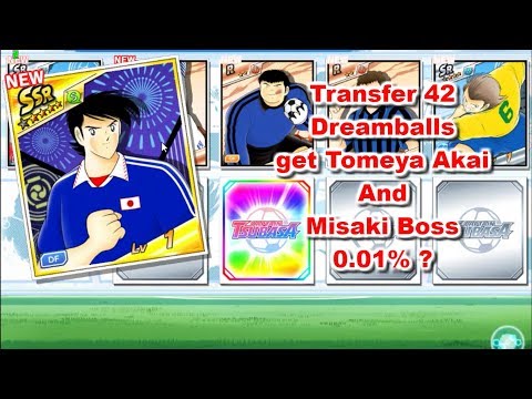 Captain Tsubasa Dream Team: Transfer 42 dreamballs get Tomeya Akai and Misaki Boss 0.01%?