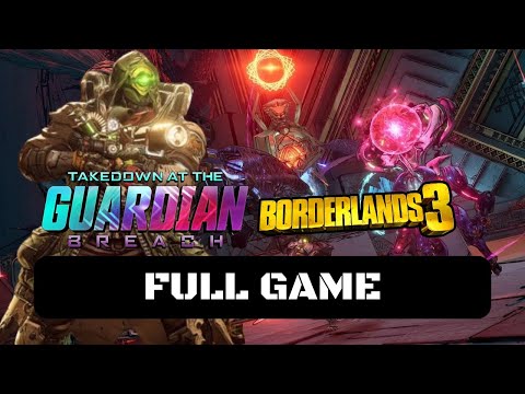 Borderlands 3 Takedown at the Guardian Breach Full Game Walkthrough Gameplay (No Commentary)
