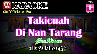 Download lagu Karaoke TAKICUAH DI NAN TARANG (Minang) Nada Wanita @MADANI.Keyboard mp3
