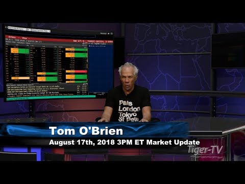 August 17th 3PM ET Market Update with Tom O'Brien on TFNN