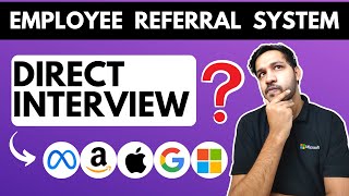 Get Direct Interviews @FAANG ? | How Employee Referral System Works? | Microsoft Google Amazon Meta