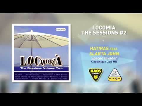 Hatiras Feat. Slarta John - Spaced Invader (King Unique Club Mix) | Locomia The Sessions #2