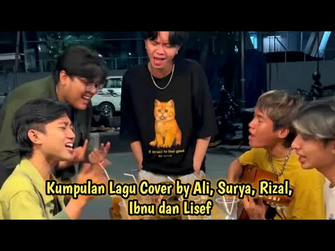 KUMPULAN LAGU COVER BY ALI, SURYA, RIZAL, IBNU dan LISEF #lagucover #aliabdulaziz #trending #lagu