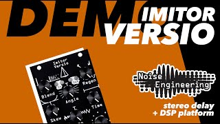 Video thumbnail for Imitor Versio - stereo delay module and DSP platform for Eurorack by Noise Engineering