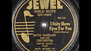 David Allyn with Boyd Raeburn and His Orchestra – I Only Have Eyes for You, 1946