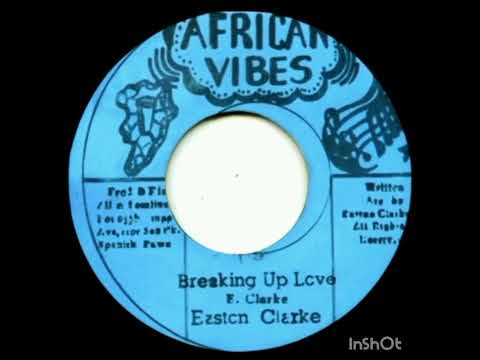 Easton Clarke * Breaking Up Love 