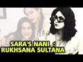 Sara Ali Khan's Nani : Rukhsana Sultana