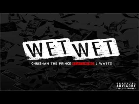 Chrishan - Wet Wet (Chopped and Screwed)