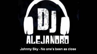 Johnny Sky - No one&#39;s been as close