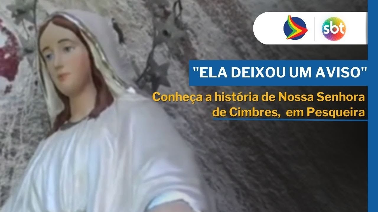 Conheça a história da APARIÇÃO DE NOSSA SENHORA em CIMBRES, PESQUEIRA