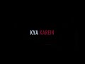 KYA KAREIN Aditya Rikhari Original Official Music Video