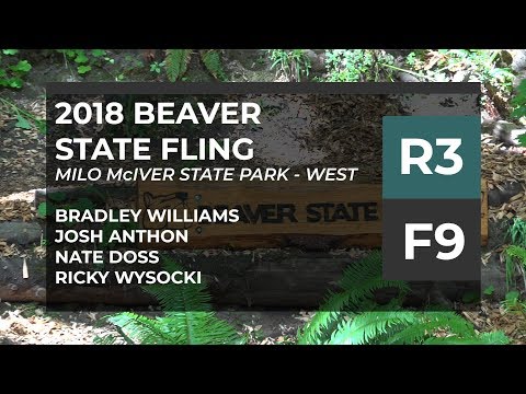 2018 Beaver State Fling • R3•F9 • Bradley Williams • Josh Anthon • Nate Doss • Ricky Wysocki