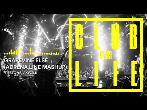 Tiësto vs. Axwell - Grapevine Else (Adrena Line Mashup) [Club Life by Tiësto #621]
