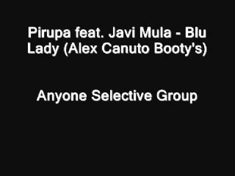 Pirupa feat. Javi Mula - Blu Lady (Alex Canuto Booty's)