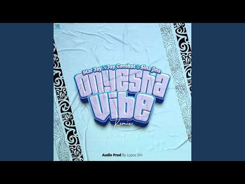 ONYESHA VIBE REMIX